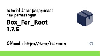 Cara Pasang Dan Penggunaan Dasar Box For Root 1.7.5