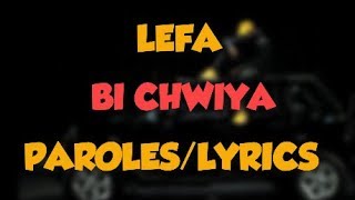 Lefa - Bi Chwiya (Paroles/Lyrics)