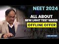 ALL ABOUT NEW LIGHT TEST SERIES | OFFLINE OFFER | NEET 2024 | Dr. S.P. SINGH SIR #test_series_offer