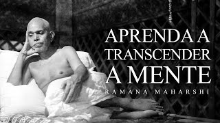 Ramana Maharshi - Aprenda a Transcender a Mente