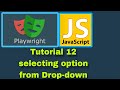 Playwright with JavaScript - 12 : Selecting dropdown element (Basic Dropdown)