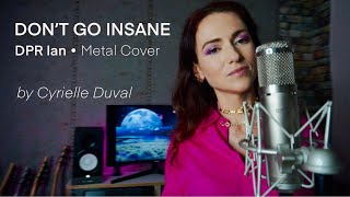 Don't Go Insane - DPR IAN - Metal Cover (by Cyrielle Duval)