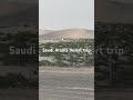 saudi arabia desert trip deni world shorts video jubail