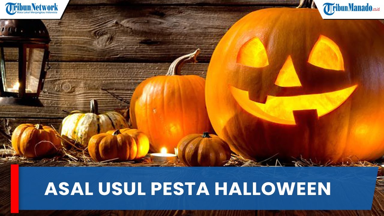 Apa Itu Pesta Halloween? Asal Usul Dan Mengapa Simbolnya Labu - YouTube