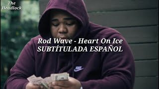 Rod Wave - Heart On Ice (SUBTÍTULADA ESPAÑOL)