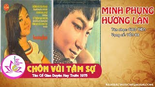 CHÔN VÙI TÂM SỰ - MINH PHỤNG - HƯƠNG LAN - Tân Cổ Giao Duyên Hay Trước 1975 - Bản sắc phương Nam