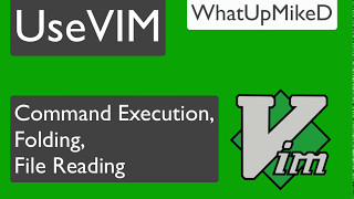 Use VIM: Folding text, Reading Files, and Running Commands