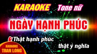 Ngày hạnh phúc karaoke tone nữ (Em) | Nhạc Hoa lời Việt