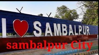 I love sambalpur/// sambalpur City. beautiful place.  Vlogs.