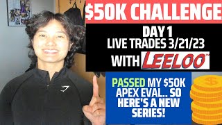 $50K CHALLENGE: DAY 1 | Leeloo Trading.. Passed my $50k Apex Trader Eval!