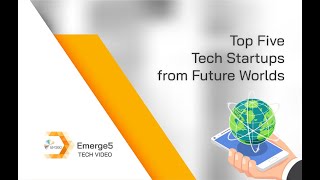 Tech Startups from Future Worlds | EM360