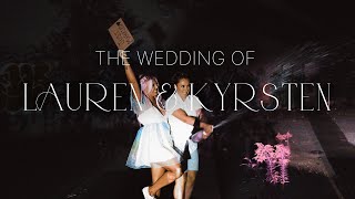 Stunning Creative Wedding Film // Lauren \u0026 Kyrsten