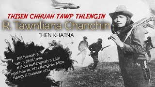 THISEN CHHUAH TAWP THLENGIN (R. Tawnliana Chanchin) | Episode - 1