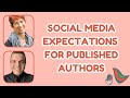 Social Media Expectations for Published Authors