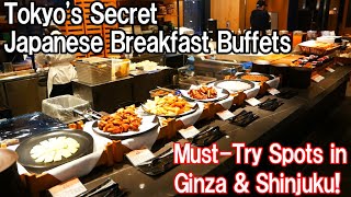 Hidden Breakfast Buffets in Ginza \u0026 Shinjuku You Don't Know About! Unlimited Japanese Delights!