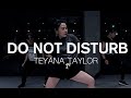 DO NOT DISTURB - TEYANA TAYLOR / MINKY JUNG CHOREOGRAPHY