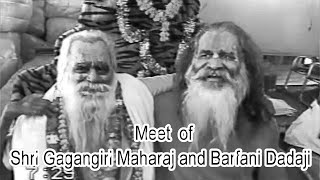 Meet of Shri Gagangiri Maharaj and Barfani Dadaji...