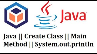 Java || Create Class || Main Method || System.out.println
