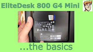 EliteDesk 800 G4 Mini ...the basics