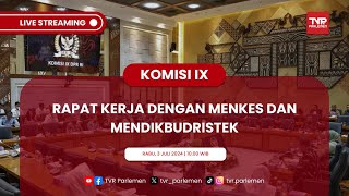 KOMISI IX DPR RI RAKER DENGAN MENKES DAN MENDIKBUDRISTEK