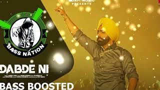 Dabde Ni -BASS BOOSTED | Ammy Virk - Official Video | B2gether Pros | LATEST PUNJABI SONG 2021-22
