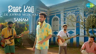 Raat Kali Ek Khwaab Mein Aai | SANAM | Official Music Video | Recreation | Cover Song