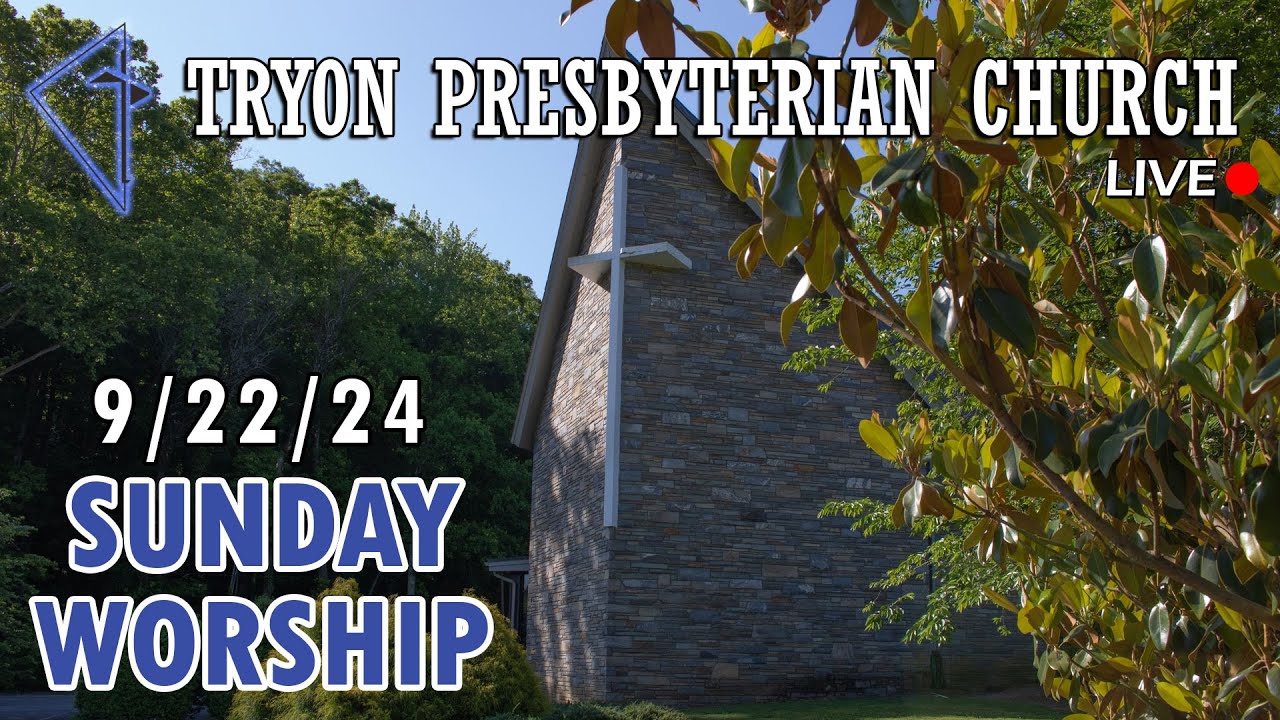 Tryon Presbyterian Church Sunday Worship 9 22 24 Youtube