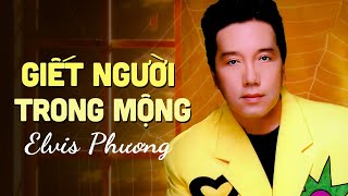 Giết Người Trong Mộng - Elvis Phương