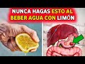 13 ERRORES FATALES al usar AGUA CON LIMÓN que DEBES EVITAR | 120