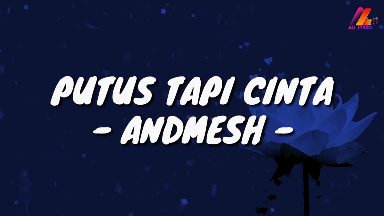 Putus Tapi Cinta - Andmesh (Lirik With English Translation) - YouTube