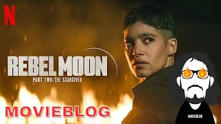 MovieBlog- 968: Rebel Moon- Parte 2: La Sfregiatrice