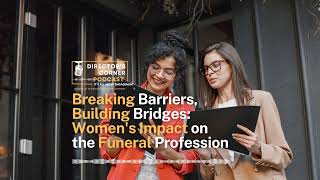 S02E09: Breaking Barriers, Building Bridges: Women's Impact on the Funeral Profession