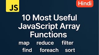 10 Most Useful Array Functions in JavaScript | Map, Filter, Reduce, ForEach, Sort with Examples