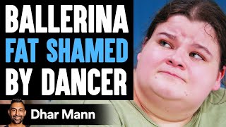 Ballerina FAT SHAMED By Dancer ft. @jordanmatter and Lizzy Howell | Dhar Mann