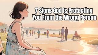 7 Signs God Is Protecting You From the Wrong Person