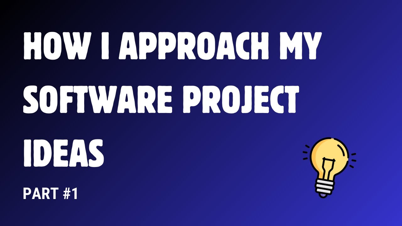 My Approach To The Implementation Of My Software Project Ideas Part 1