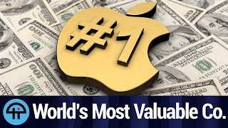 Why Apple Is the Most Valuable Company in the World