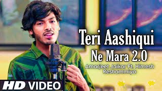 Teri Ashhiqui Ne Maara 2.0 (lofi  Version)|Himesh Ke Dil Se The Album|Himesh Reshammiya| Amarjeet |