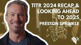 Theology in the Raw 2025!! Preston Sprinkle