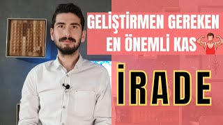 İRADE NASIL GÜÇLENDİRİLİR ? - İRADE ARTTIRMANIN 4 YOLU - İRADEMİ NASIL GÜÇLENDİREBİLİRİM ?