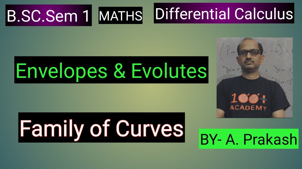 B.SC.SEM-1;( MATHS),Differential Calculus,”Envelope And Evolutes ...