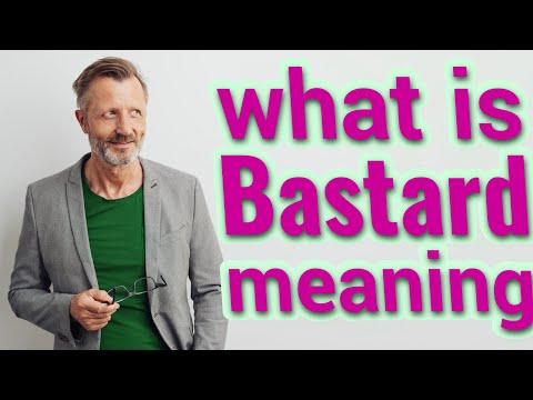 What does Basturd mean?