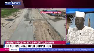 Murray-Bruce To Critics Of Coastal Highway, Do Not Use Road Upon Completion