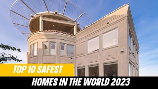 Top 10 SAFEST Homes in the World 2023