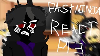 Past ninja react[] 3/3 [] FINAL [] Lloyd, wu and garmadon []