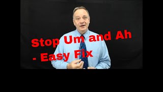 How to stop saying Um and Ah - easy fix