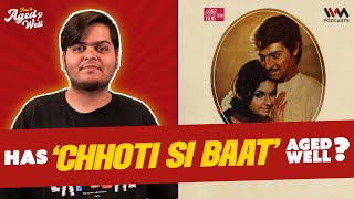 Chhoti Si Baat | Has It Aged Well? ft. Eshan Sharma of @karwaanheritage