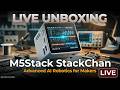 🚨 LIVE: Unboxing the AI Desktop Robot: M5Stack StackChan 🤖