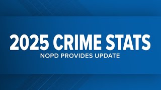 NOPD Provides Update on 2025 Crime Stats