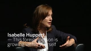 ISABELLE HUPPERT This foreign person is growing within yourself | TIFF 2016